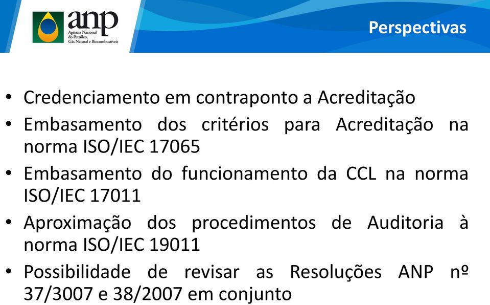 da CCL na norma ISO/IEC 17011 Aproximação dos procedimentos de Auditoria à norma