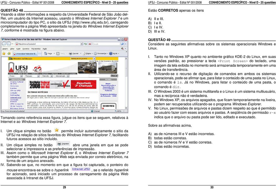 UFSJ (http://www.ufsj.edu.br), carregando completamente a página Web apresentada na janela do Windows Internet Explorer 7, conforme é mostrada na figura abaixo.