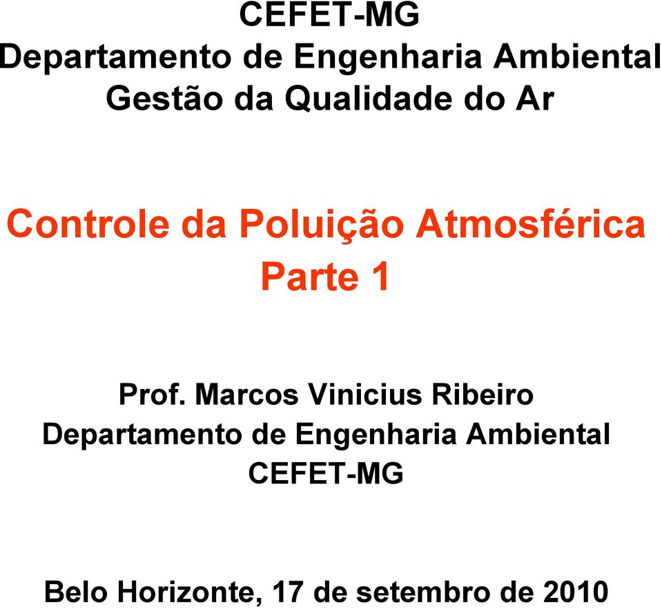Prof. Marcos Vinicius Ribeiro Departamento de Engenharia