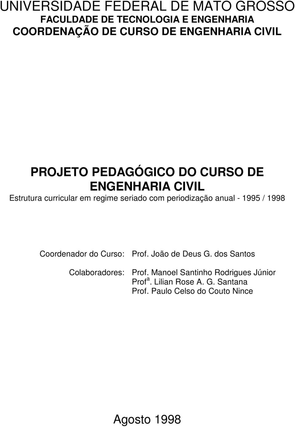 com periodização anual 1995 / 1998 Coordenador do Curso: Prof. João de Deus G.