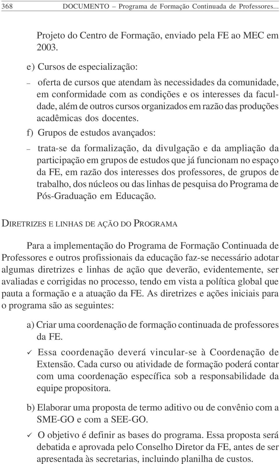 produções acadêmicas dos docentes.