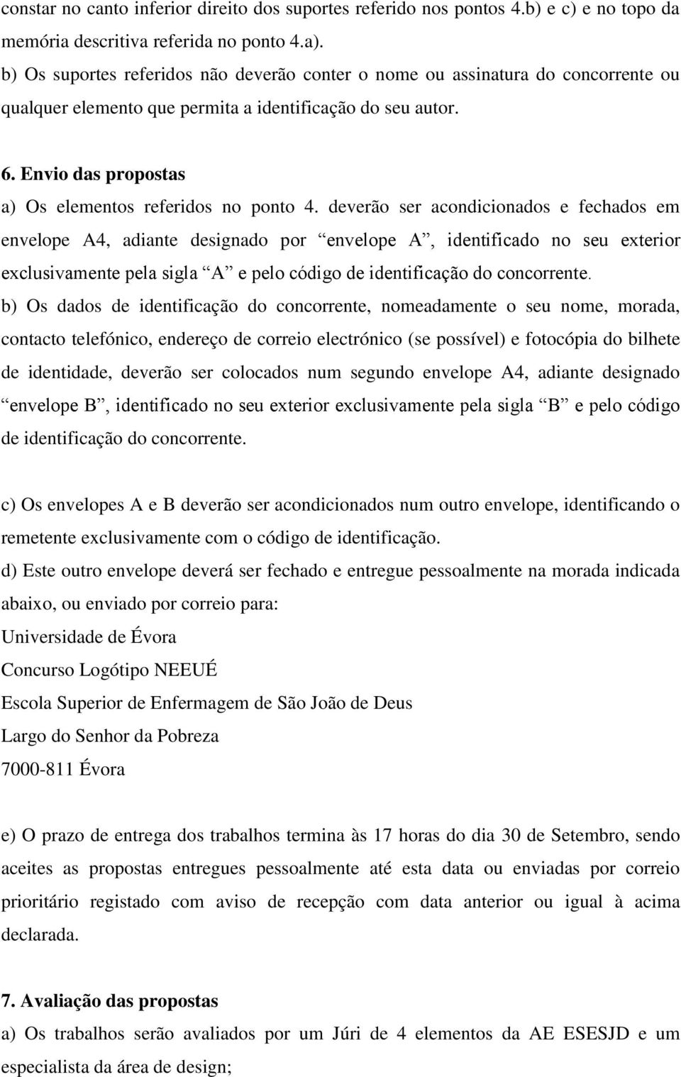 Envio das propostas a) Os elementos referidos no ponto 4.