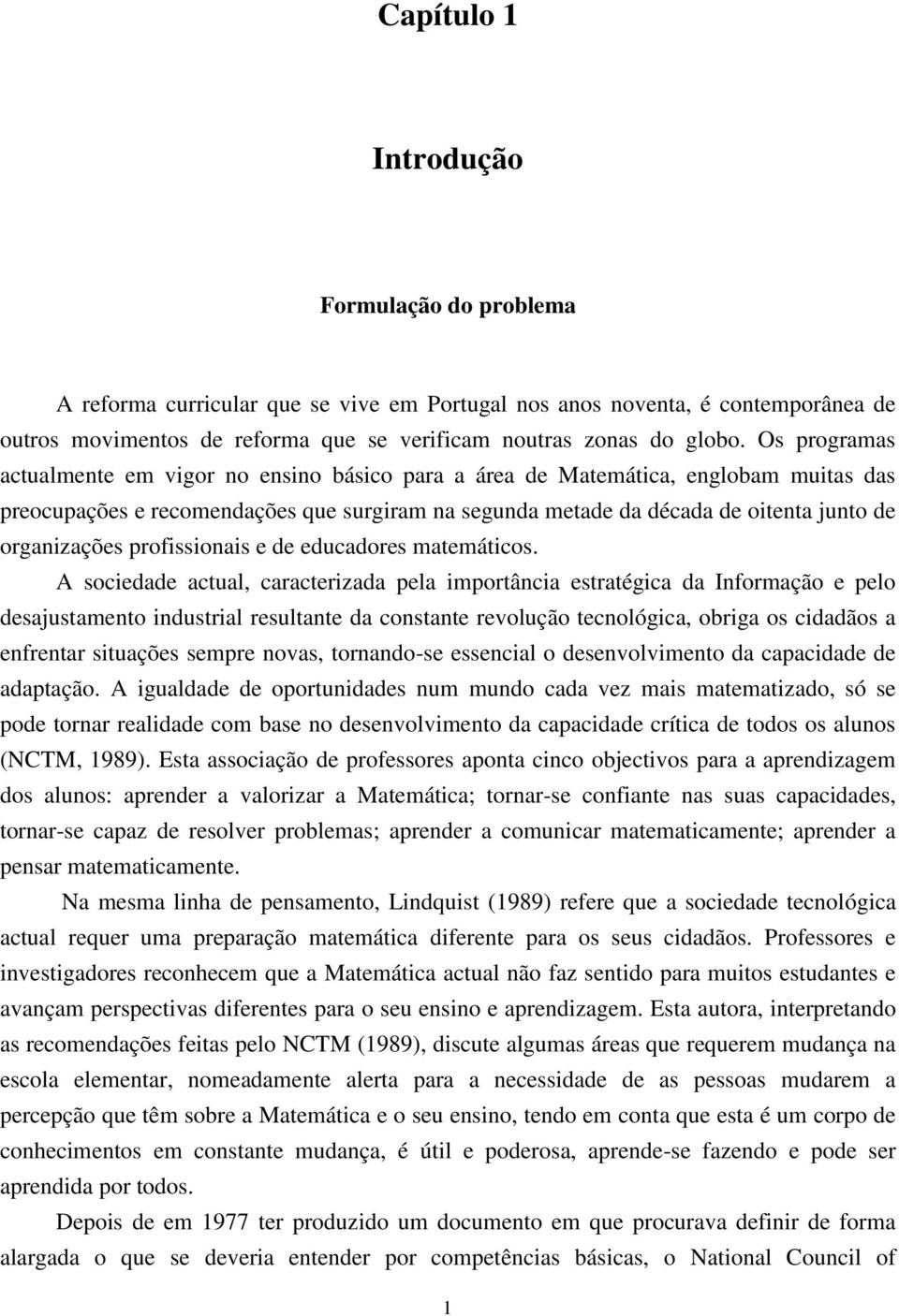 organizações profissionais e de educadores matemáticos.