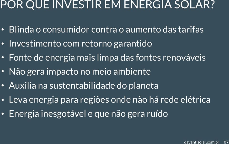 de energia mais limpa das fontes renováveis Não gera impacto no meio ambiente Auxilia na