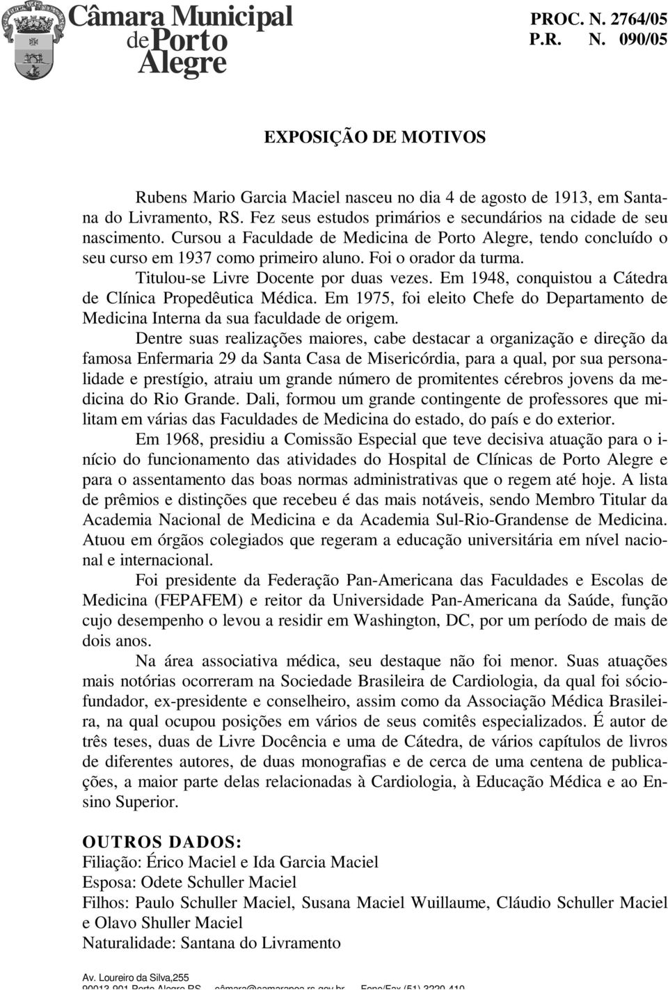 Em 1948, conquistou a Cátedra de Clínica Propedêutica Médica. Em 1975, foi eleito Chefe do Departamento de Medicina Interna da sua faculdade de origem.