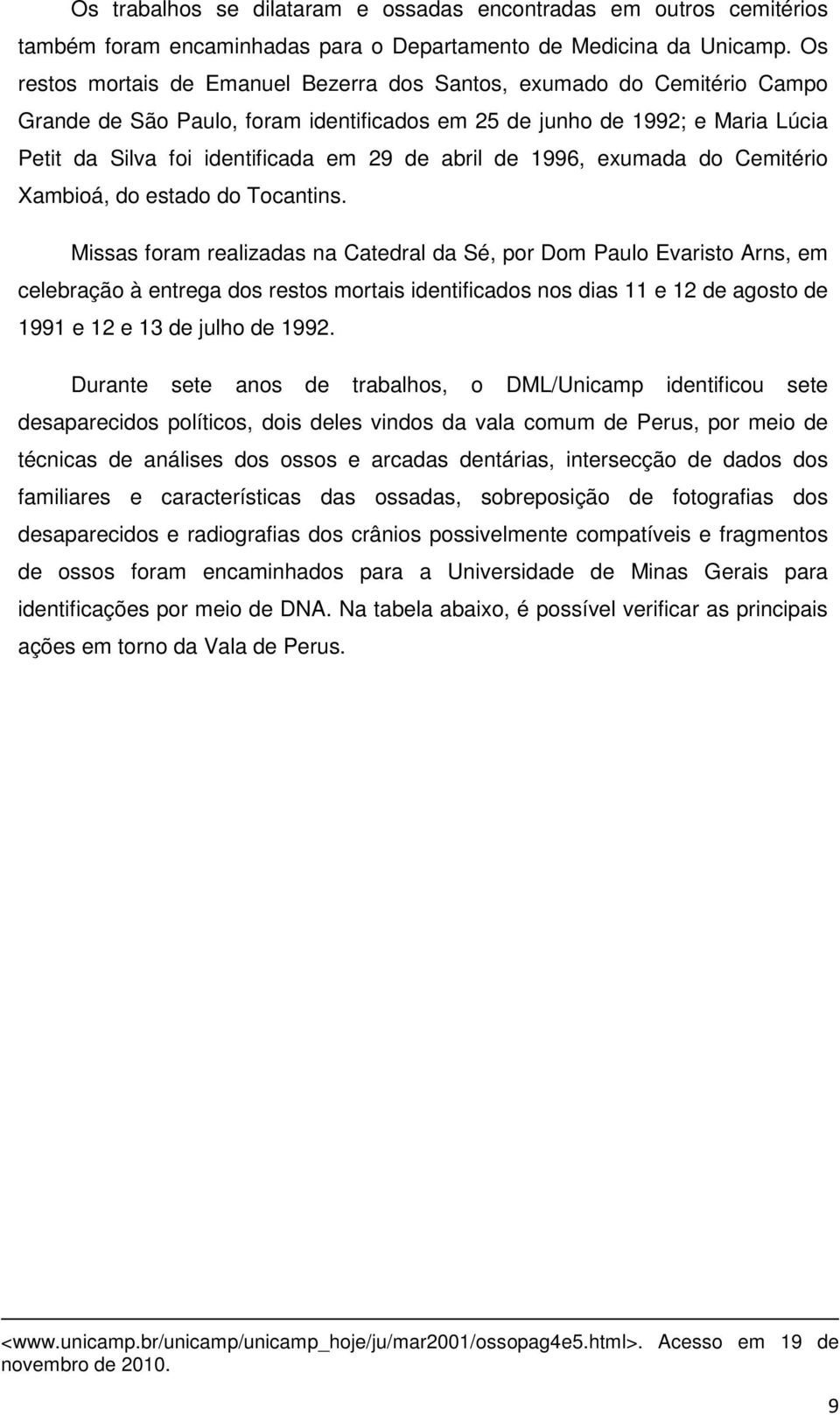 abril de 1996, exumada do Cemitério Xambioá, do estado do Tocantins.