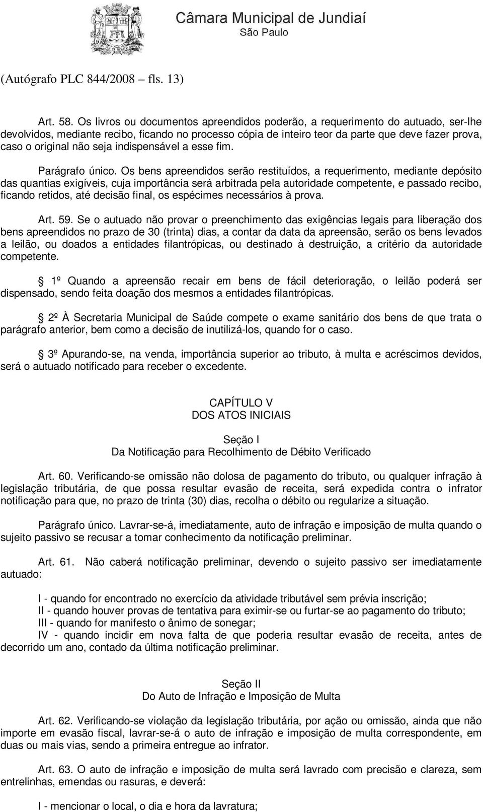 não seja indispensável a esse fim. Parágrafo único.