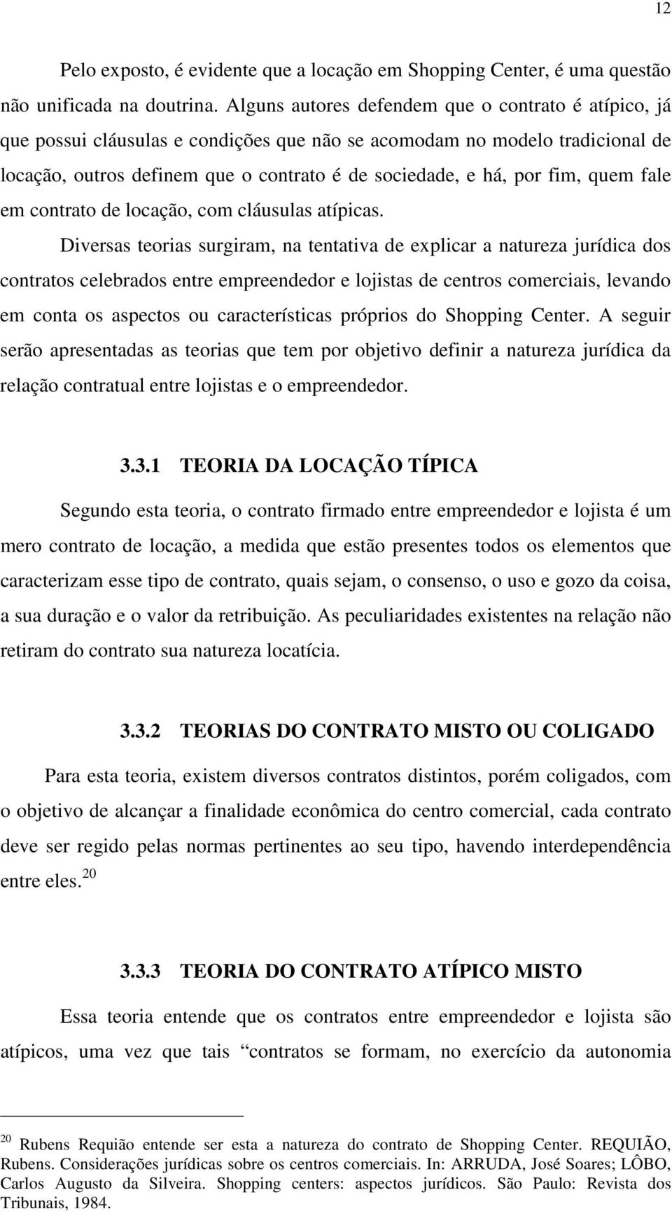 fim, quem fale em contrato de locação, com cláusulas atípicas.