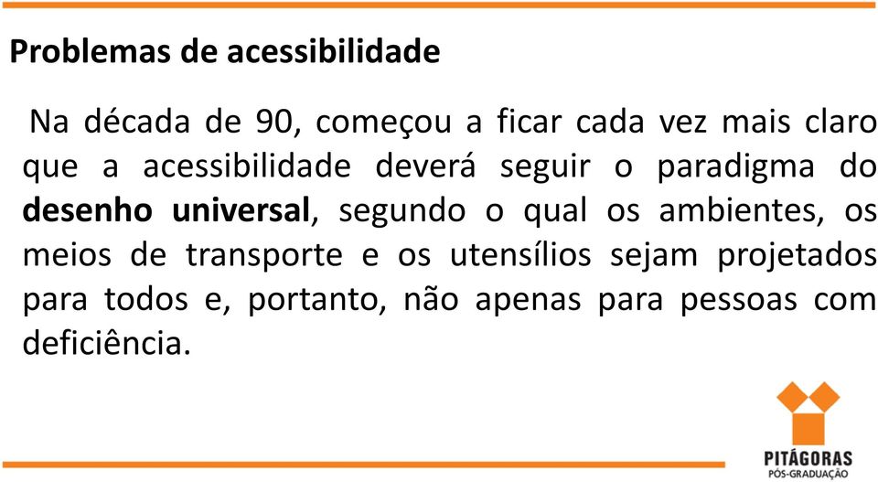 segundo o qual os ambientes, os meios de transporte e os utensílios sejam