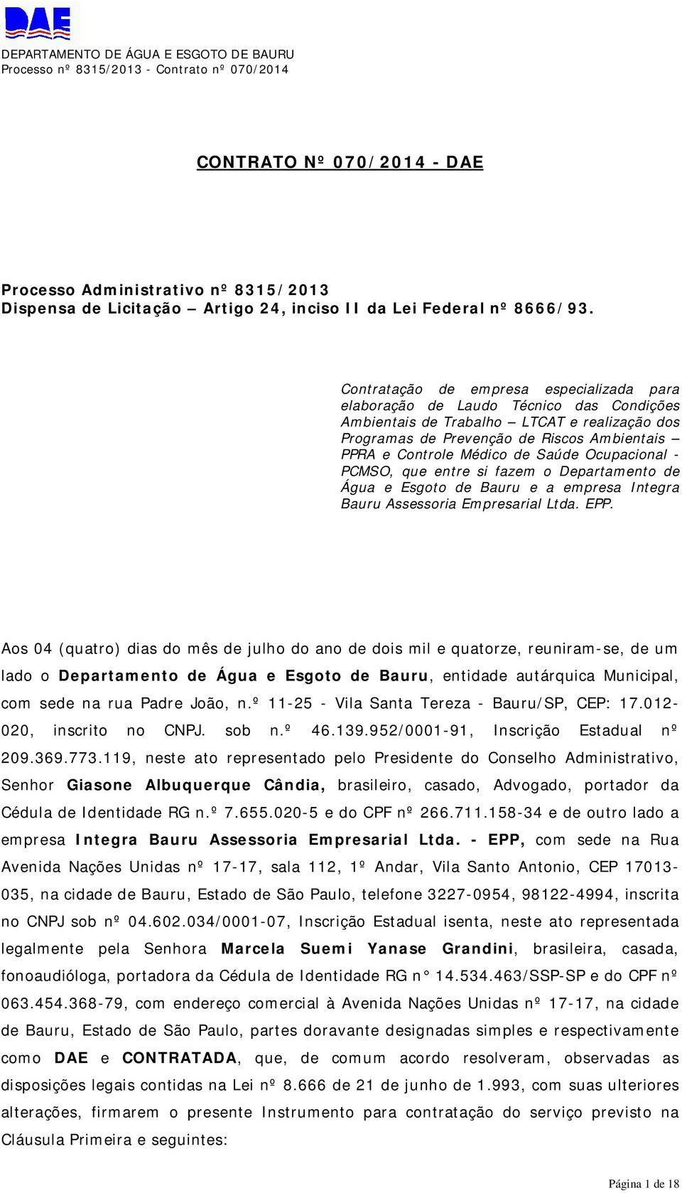 Saúde Ocupacional - PCMSO, que entre si fazem o Departamento de Água e Esgoto de Bauru e a empresa Integra Bauru Assessoria Empresarial Ltda. EPP.