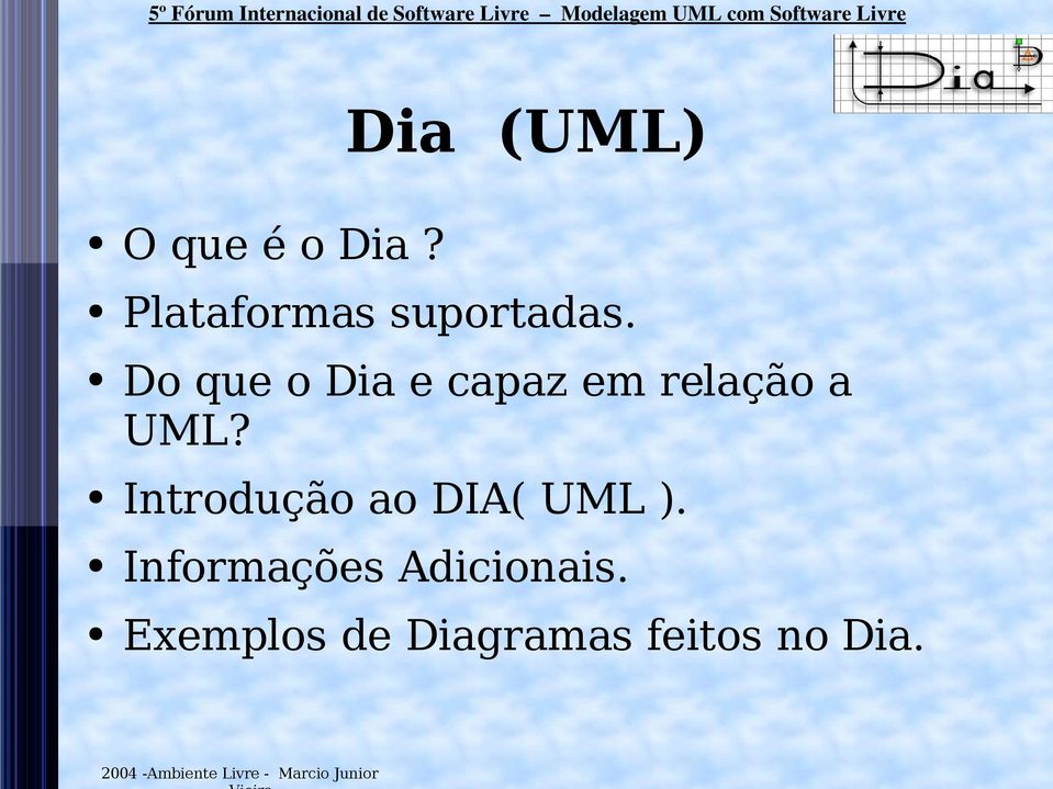 Introdução ao DIA( UML ). Informações Adicionais.