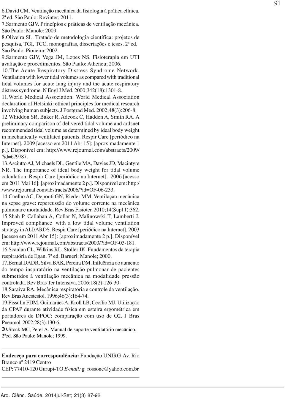 Fisioterapia em UTI avaliação e procedimentos. São Paulo: Atheneu; 2006. 10.The Acute Respiratory Distress Syndrome Network.