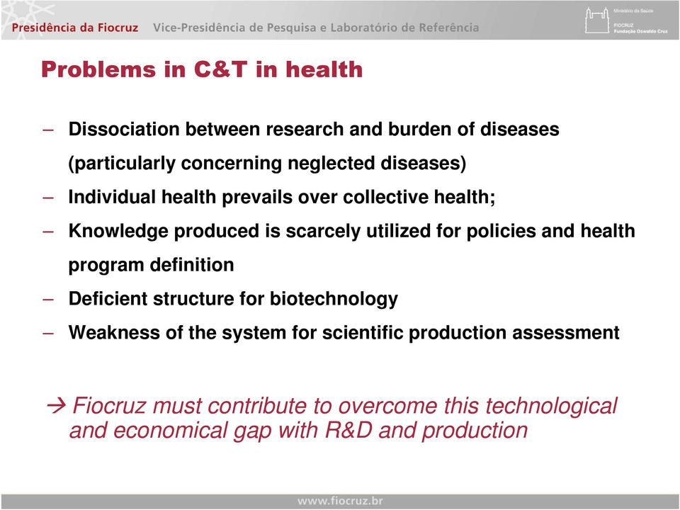 and health program definition Deficient structure for biotechnology Weakness of the system for scientific