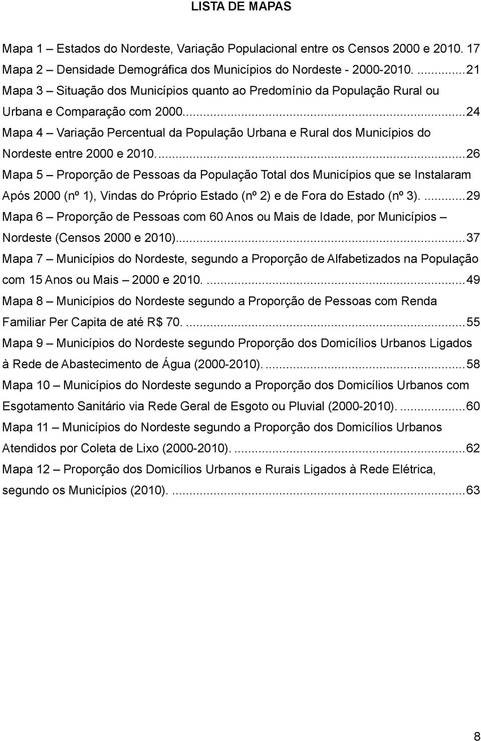 ... 24 Mapa 4 Variação Percentual da População Urbana e Rural dos Municípios do Nordeste entre 2000 e 2010.