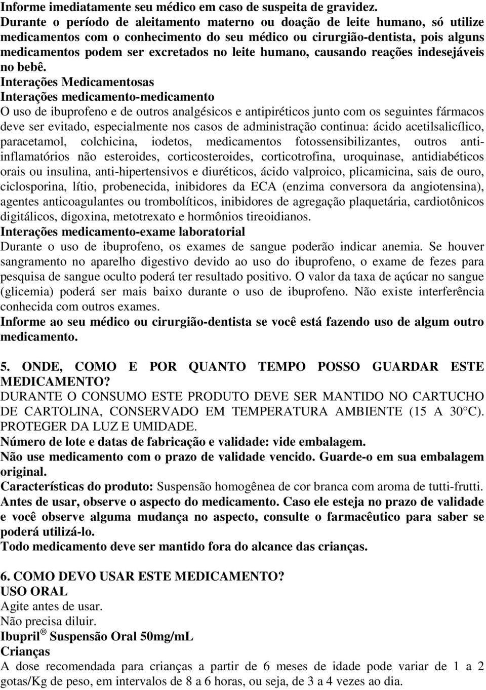 leite humano, causando reações indesejáveis no bebê.