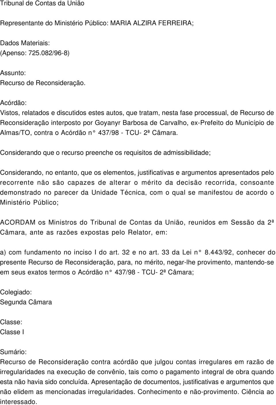 contra o Acórdão n 437/98 - TCU- 2ª Câmara.