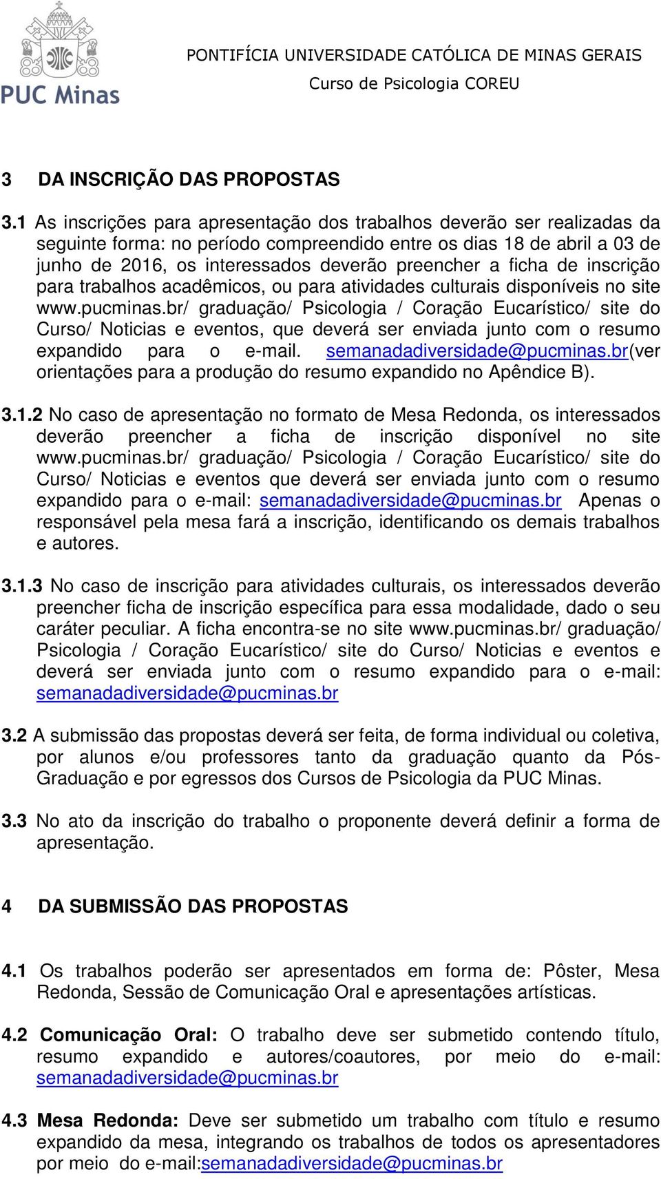 ficha de inscrição para trabalhos acadêmicos, ou para atividades culturais disponíveis no site www.pucminas.