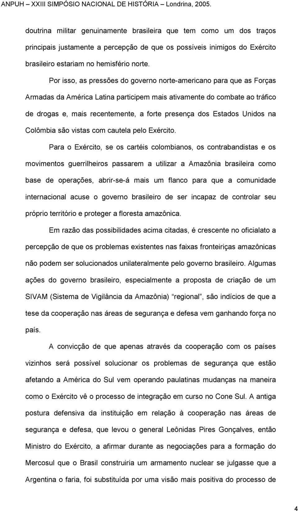 Estados Unidos na Colômbia são vistas com cautela pelo Exército.