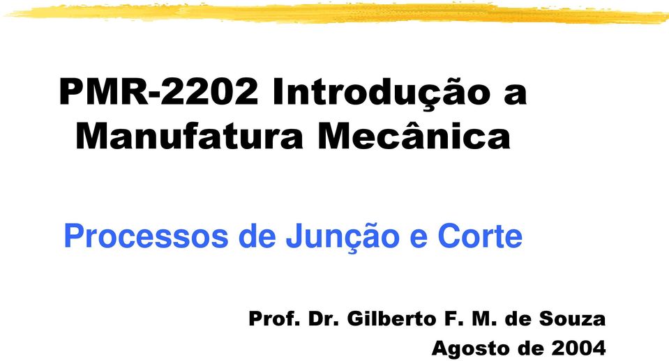 de Junção e Corte Prof. Dr.