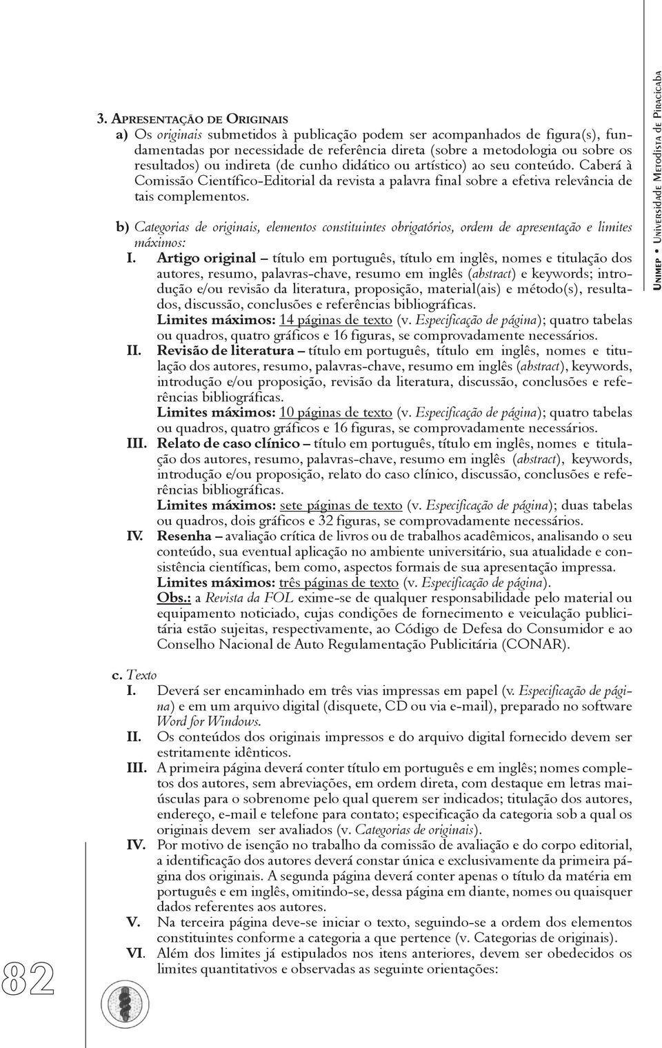 b) Categorias de originais, elementos constituintes obrigatórios, ordem de apresentação e limites máximos: I.