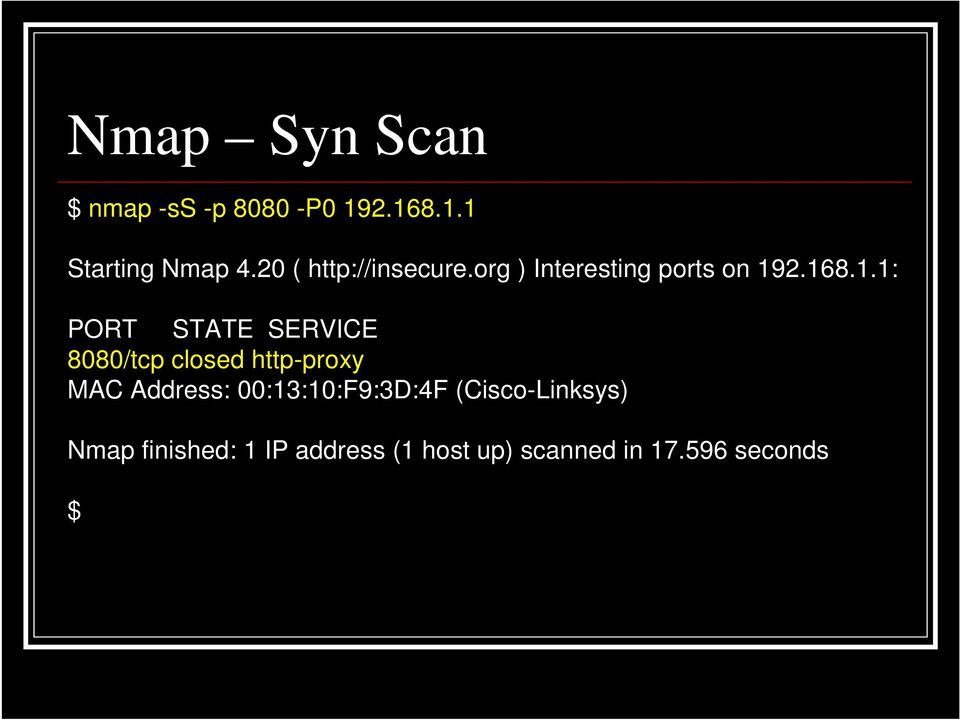 2.168.1.1: PORT STATE SERVICE 8080/tcp closed http-proxy MAC Address: