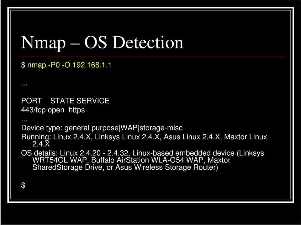 4.X, Maxtor Linux 2.4.X OS details: Linux 2.4.20-2.4.32, Linux-based embedded device (Linksys