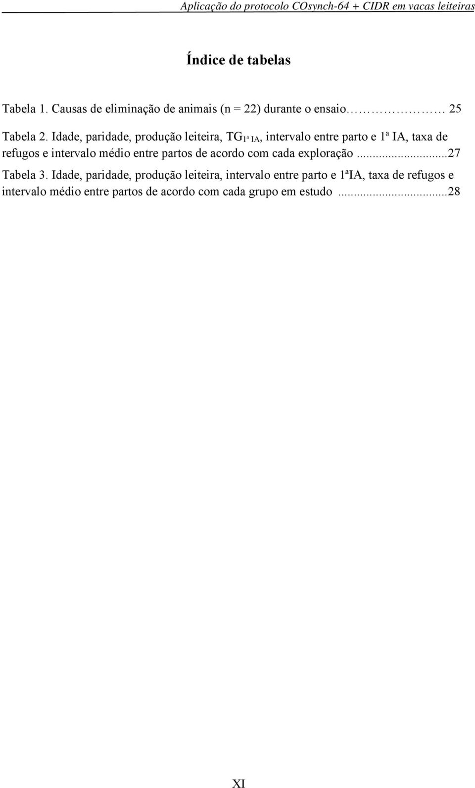 médio entre partos de acordo com cada exploração... 27 Tabela 3.