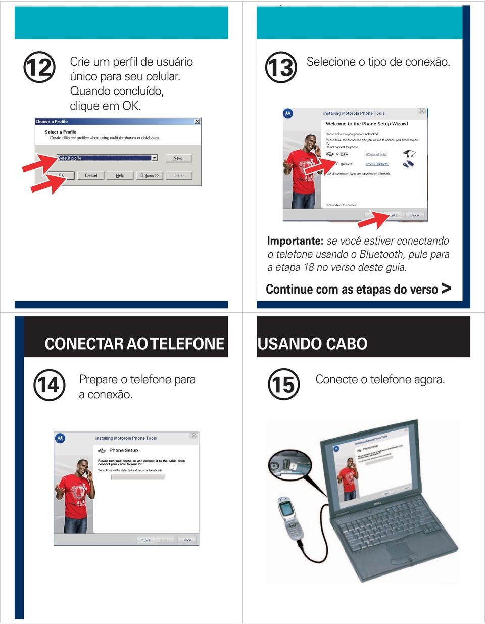 Importante: se você estiver conectando o telefone usando o Bluetooth, pule para a etapa 18