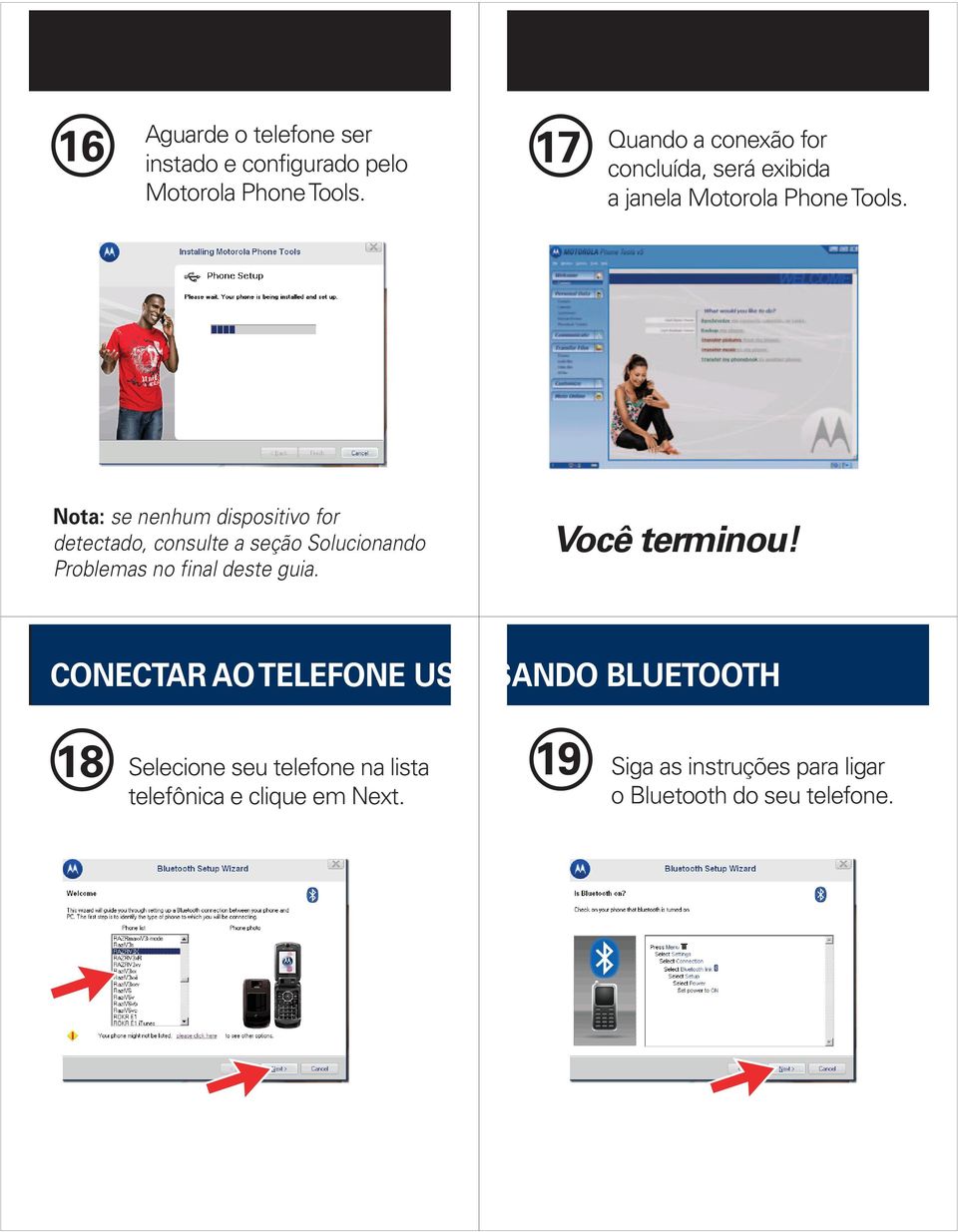 Nota: se nenhum dispositivo for detectado, consulte a seção Solucionando Problemas no final deste guia.