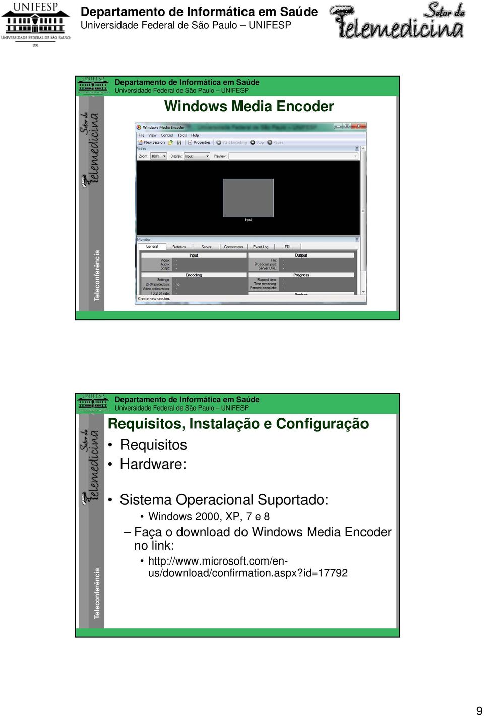 2000, XP, 7 e 8 Faça o download do Windows Media Encoder no