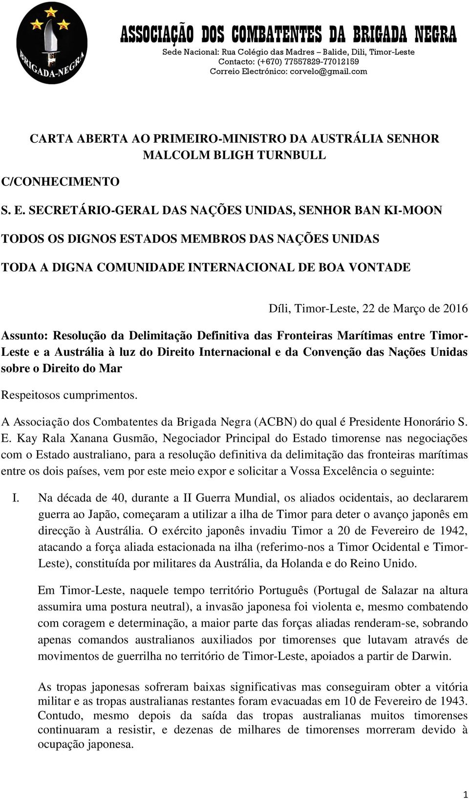 Assunto: Resolução da Delimitação Definitiva das Fronteiras Marítimas entre Timor- Leste e a Austrália à luz do Direito Internacional e da Convenção das Nações Unidas sobre o Direito do Mar