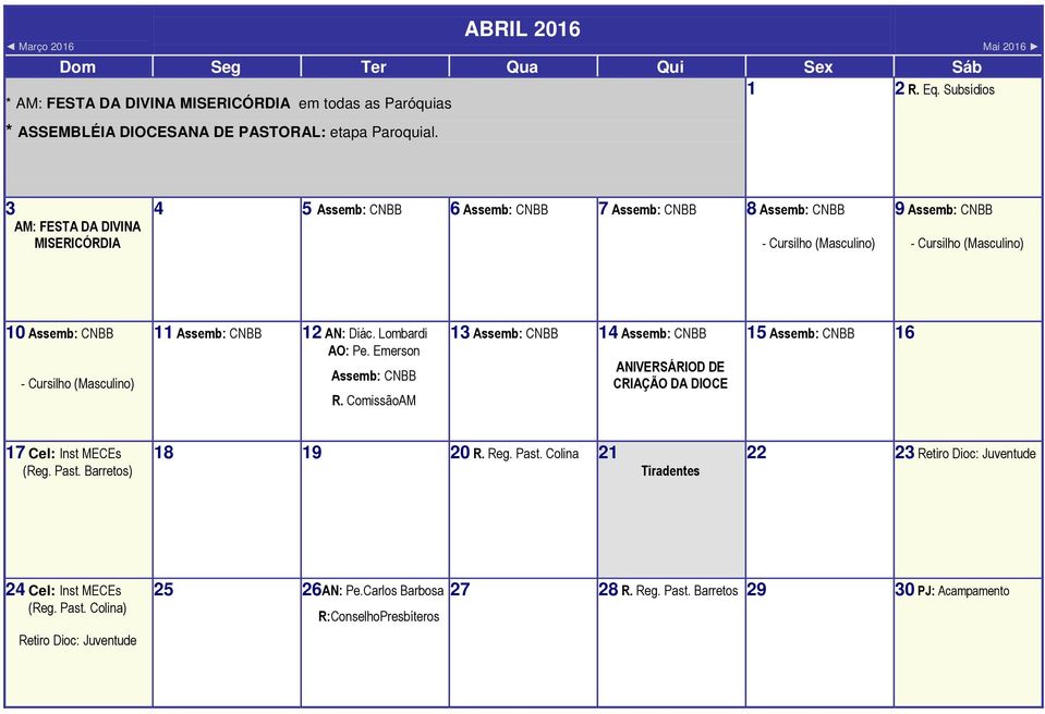 (Masculino) 11 Assemb: CNBB 12 AN: Diác. Lombardi AO: Pe. Emerson Assemb: CNBB R.