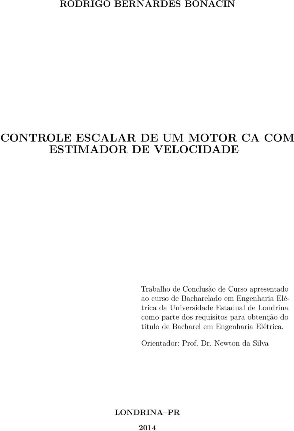 Elétrica da Universidade Estadual de Londrina como parte dos requisitos para obtenção do