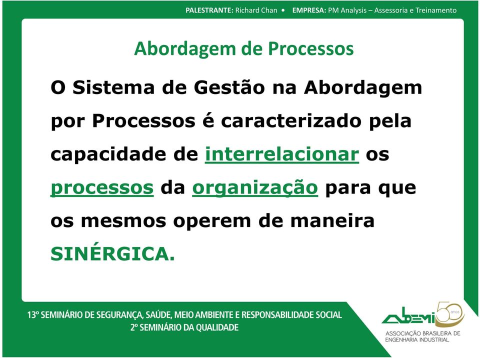 capacidade de interrelacionar os processos da