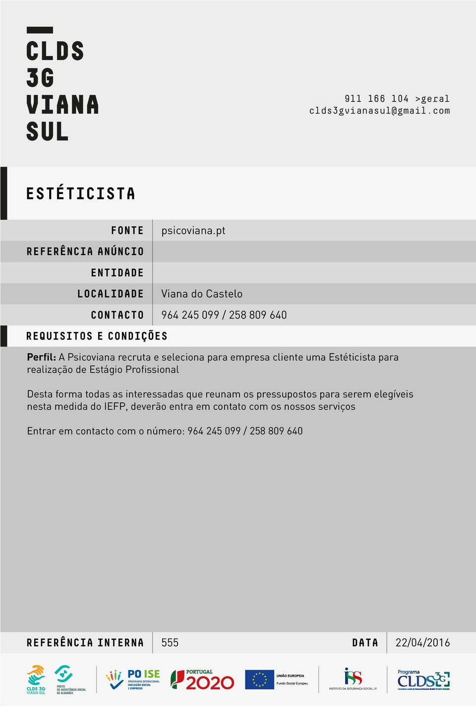 realização de Estágio Profissional Desta forma todas as interessadas que reunam os pressupostos para serem