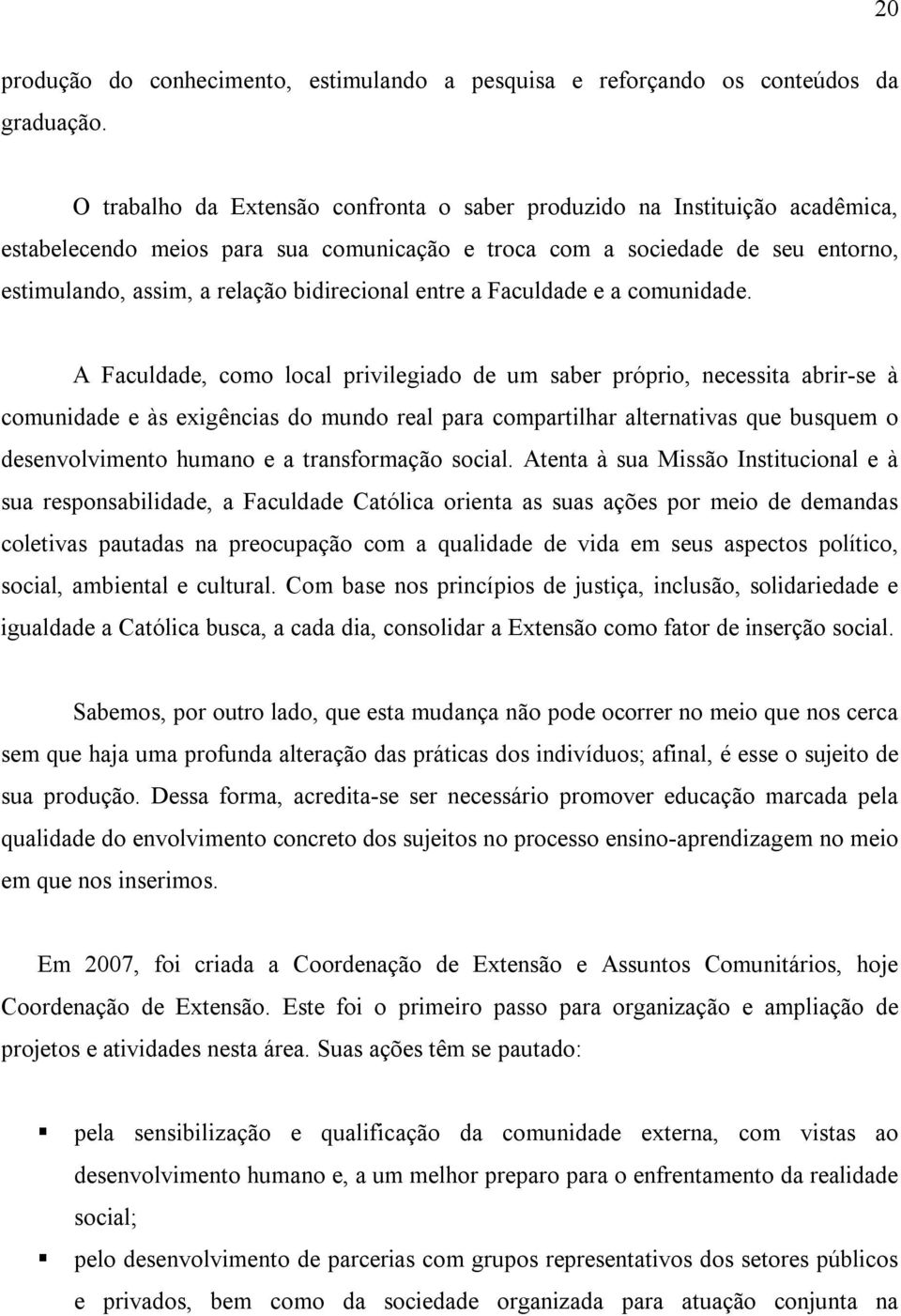 bidirecional entre a Faculdade e a comunidade.