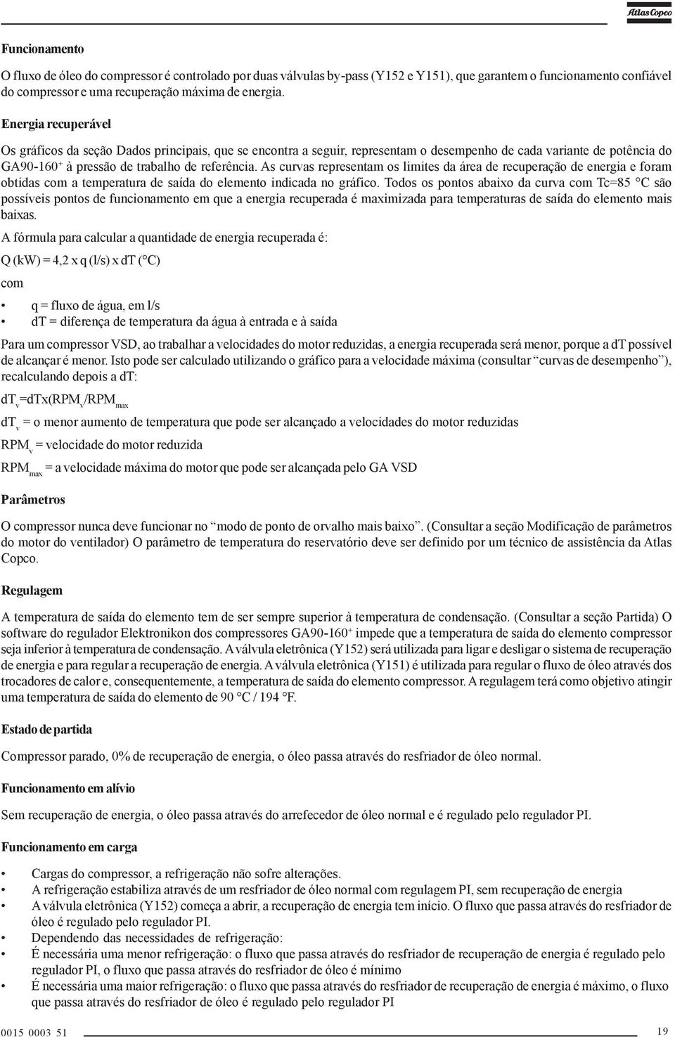 As curvas representam os limites da área de recuperação de energia e foram obtidas com a temperatura de saída do elemento indicada no gráfico.