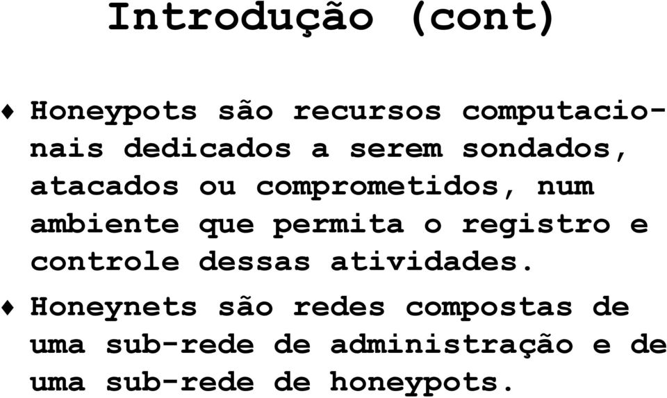 o registro e controle dessas atividades.