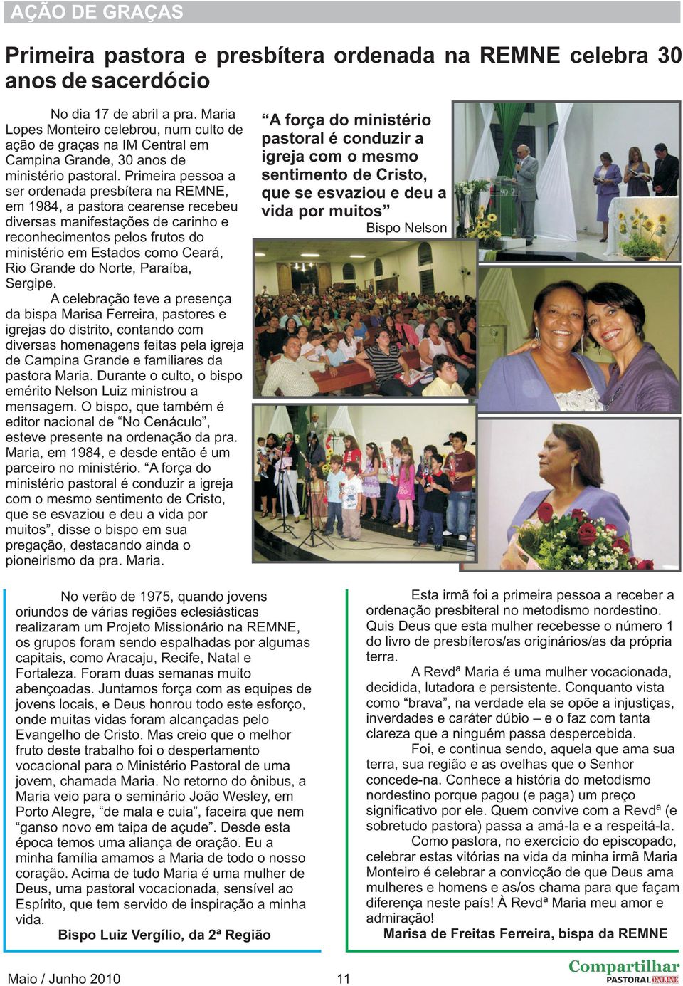 Primeira pessoa a ser ordenada presbítera na REMNE, em 1984, a pastora cearense recebeu diversas manifestações de carinho e reconhecimentos pelos frutos do ministério em Estados como Ceará, Rio