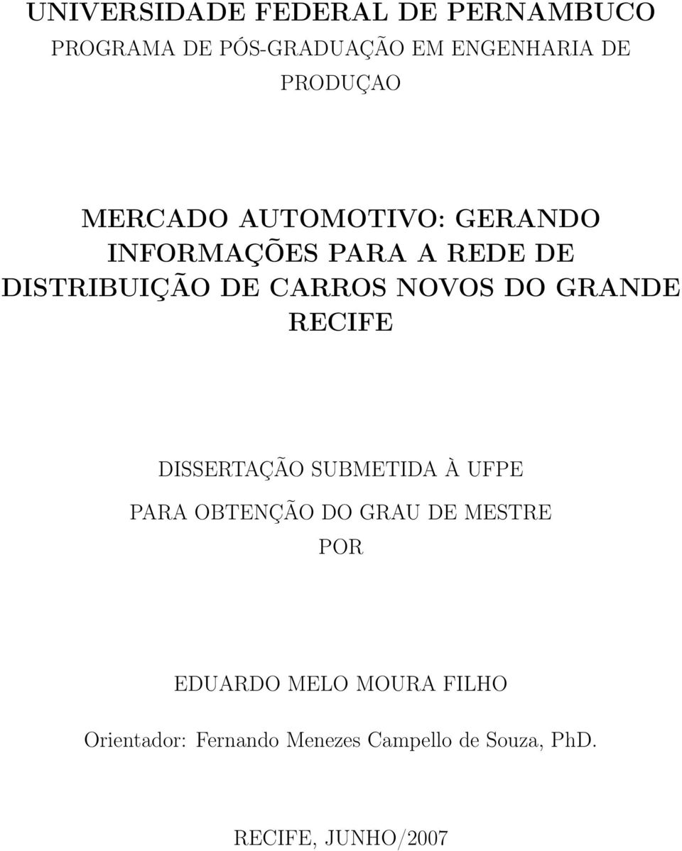 GRANDE RECIFE DISSERTAÇÃO SUBMETIDA À UFPE PARA OBTENÇÃO DO GRAU DE MESTRE POR EDUARDO