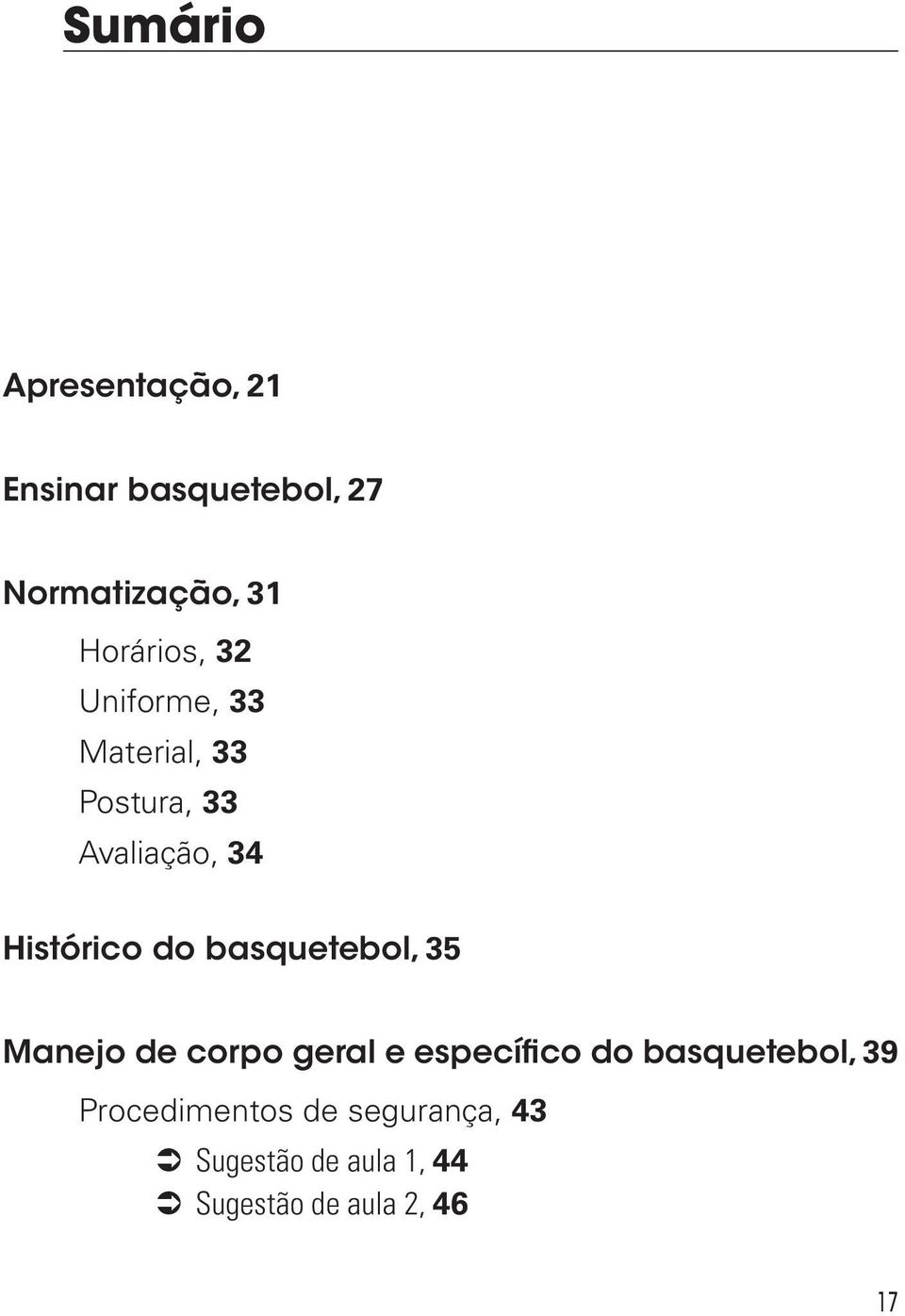 Histórico do basquetebol, 35 Manejo de corpo geral e específico do