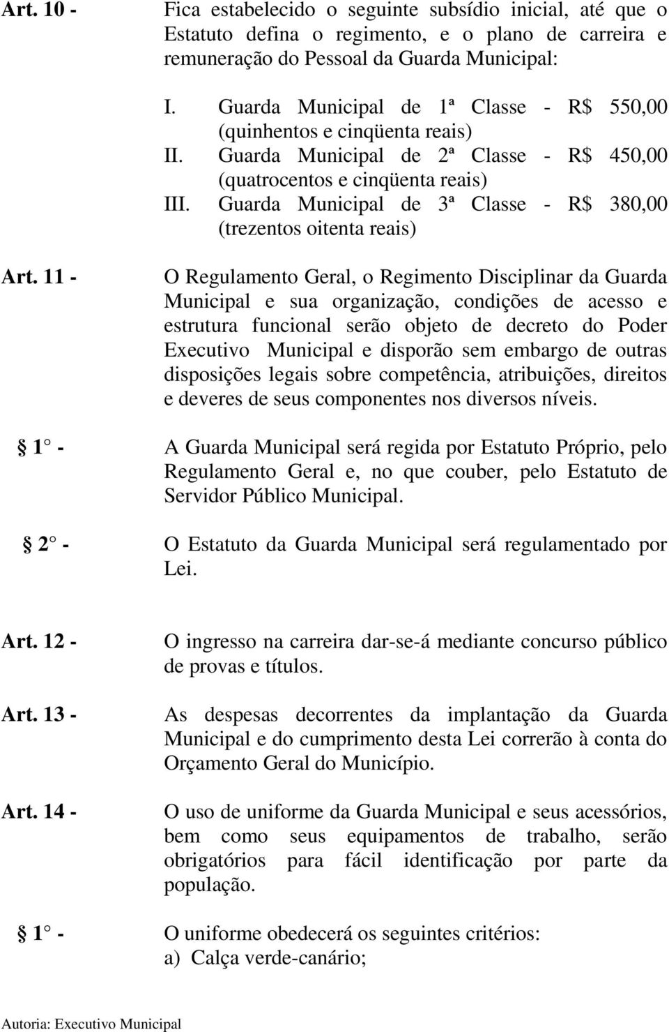 Guarda Municipal de 3ª Classe - R$ 380,00 (trezentos oitenta reais) Art.