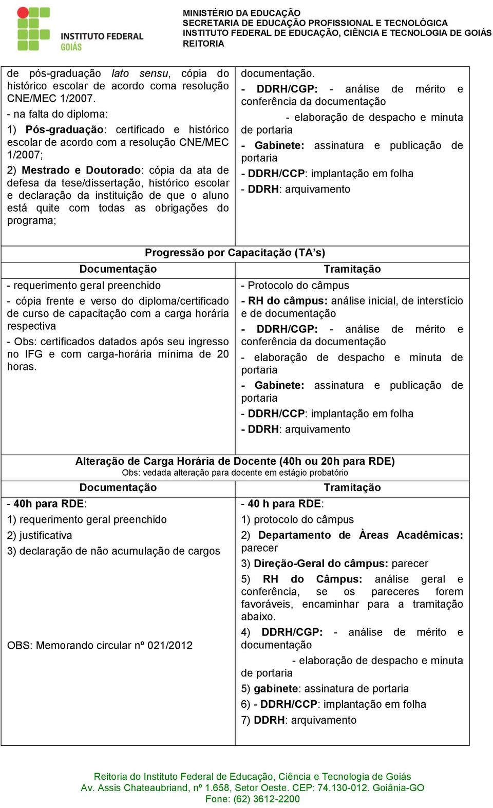 escolar e declaração da instituição de que o aluno está quite com todas as obrigações do programa;.