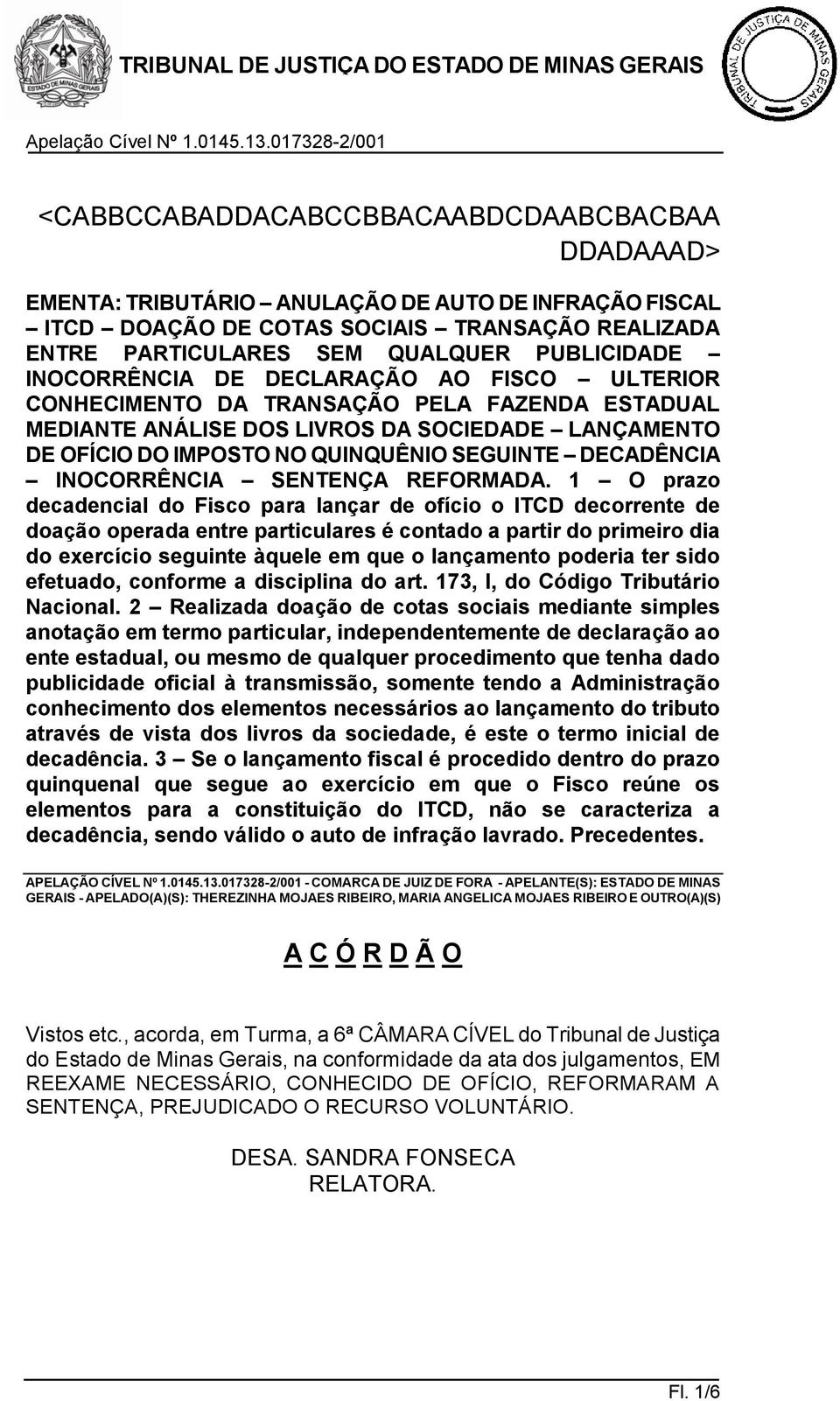 INOCORRÊNCIA SENTENÇA REFORMADA.