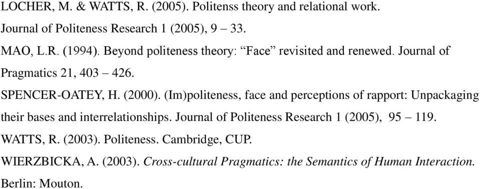 (Im)politeness, face and perceptions of rapport: Unpackaging their bases and interrelationships.