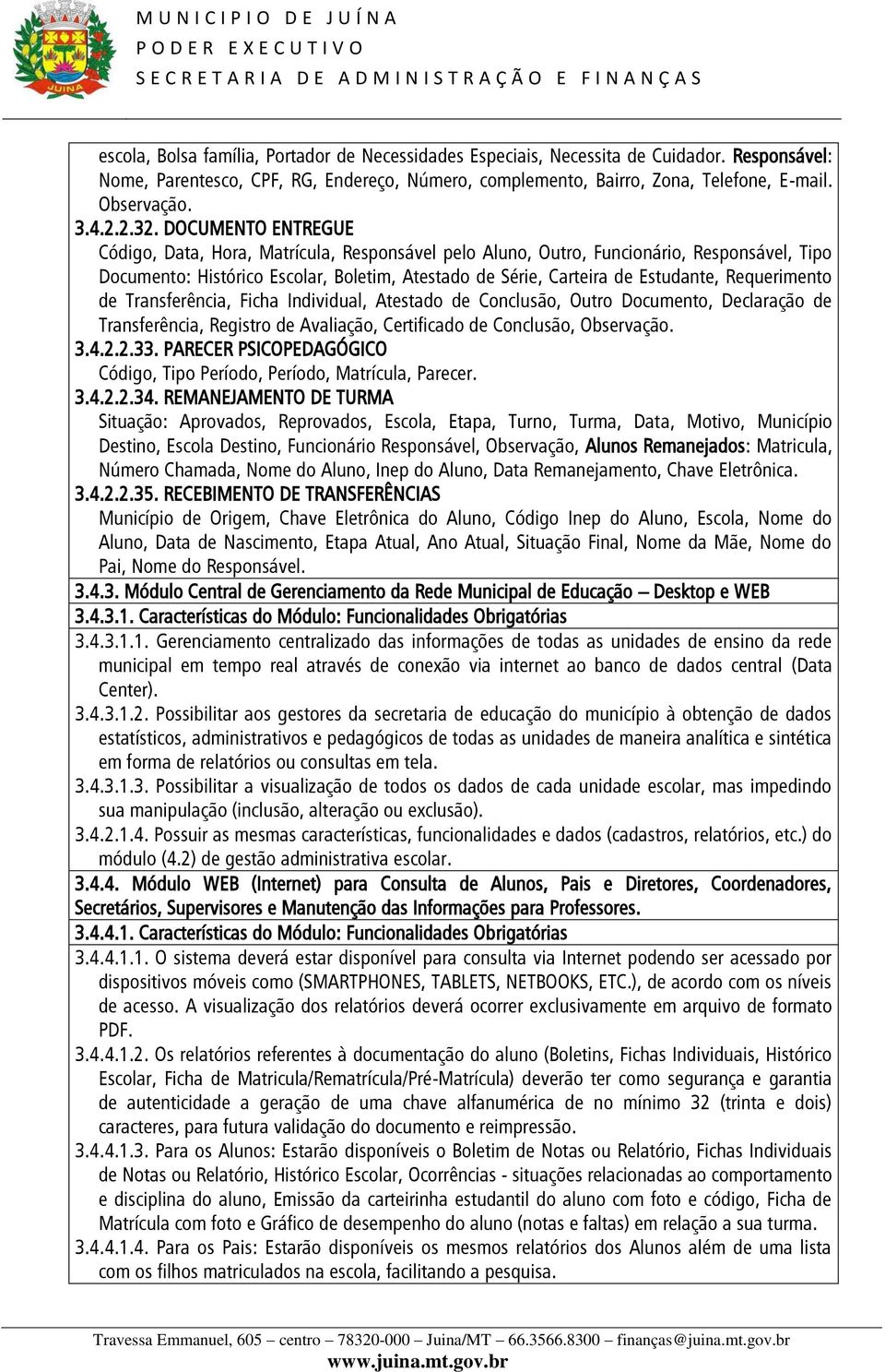 DOCUMENTO ENTREGUE Código, Data, Hora, Matrícula, Responsável pelo Aluno, Outro, Funcionário, Responsável, Tipo Documento: Histórico Escolar, Boletim, Atestado de Série, Carteira de Estudante,