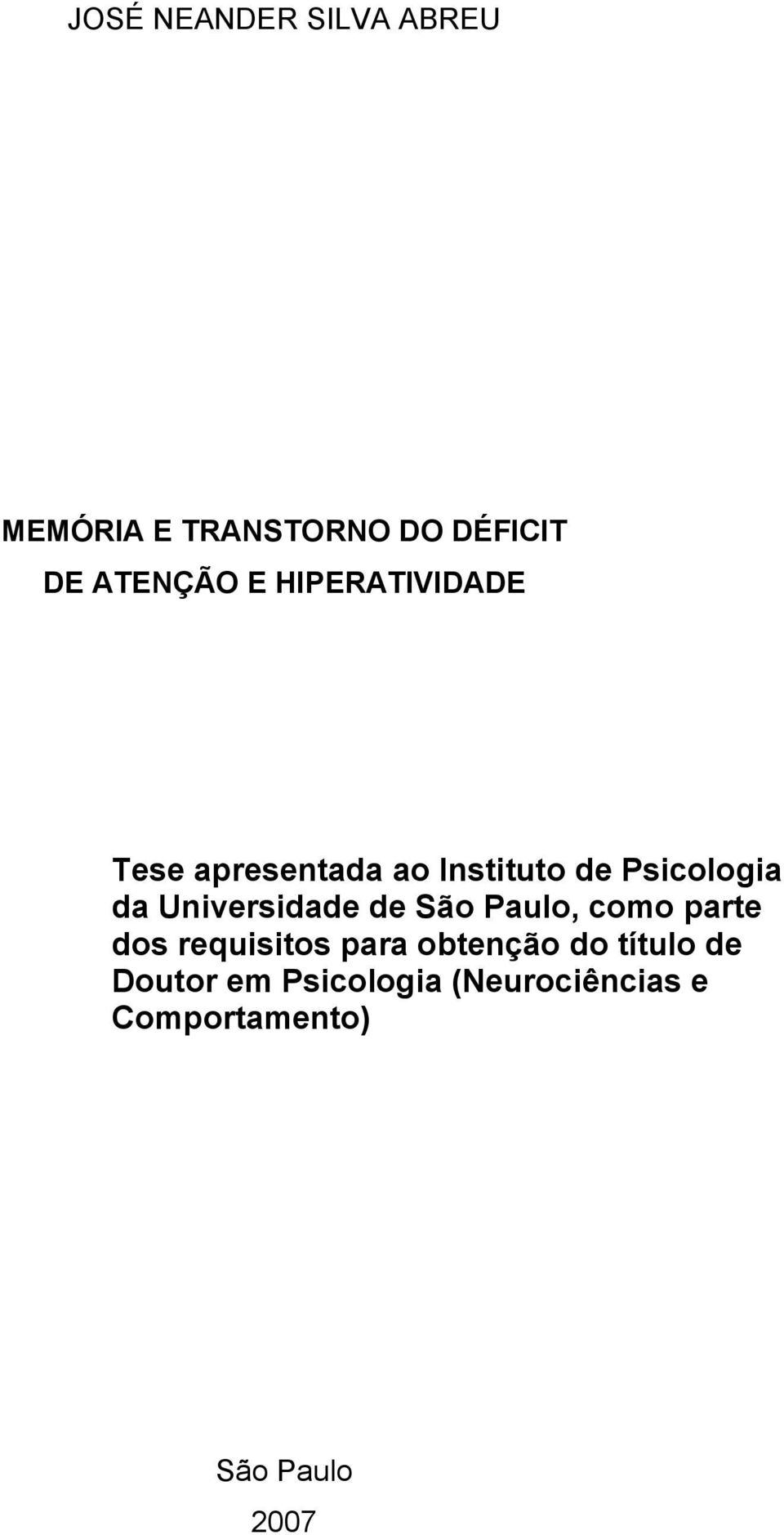 Universidade de São Paulo, como parte dos requisitos para obtenção do