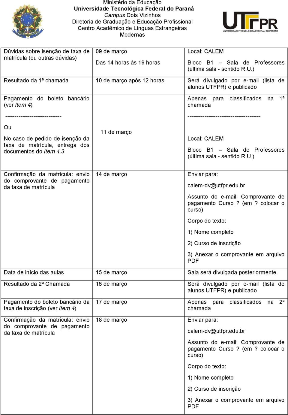 de pedido de isenção da taxa de matrícula, entrega dos documentos do Item 4.