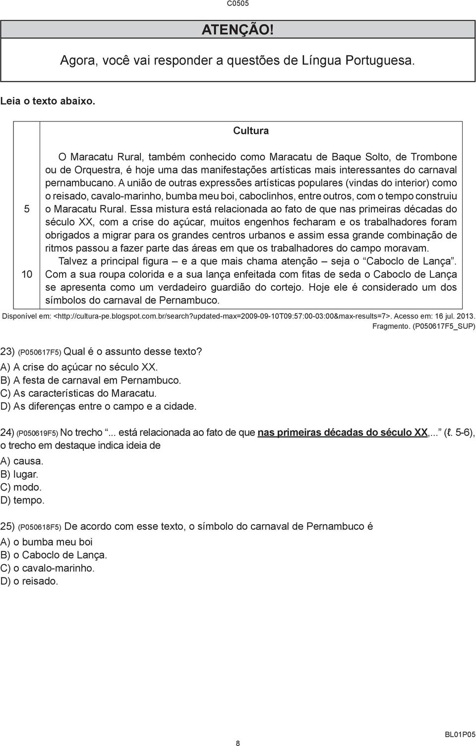 A união de outras expressões artísticas populares (vindas do interior) como o reisado, cavalo-marinho, bumba meu boi, caboclinhos, entre outros, com o tempo construiu o Maracatu Rural.