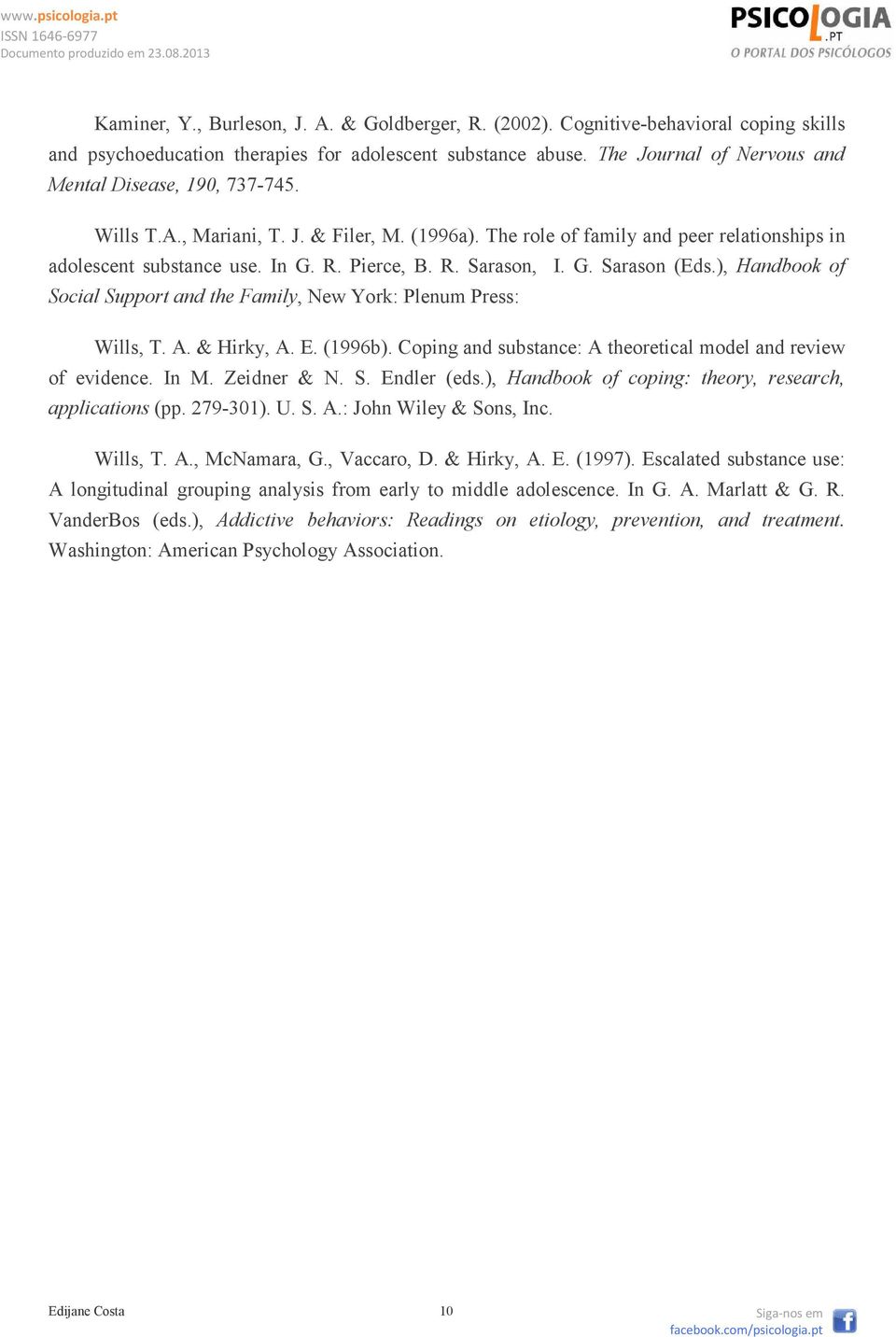 G. Sarason (Eds.), Handbook of Social Support and the Family, New York: Plenum Press: Wills, T. A. & Hirky, A. E. (1996b). Coping and substance: A theoretical model and review of evidence. In M.